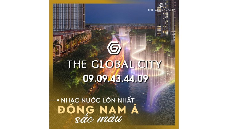 GIÁ BÁN THE GLOBAL CITY THÁNG 09/2022 - HOTLINE: 0909434409